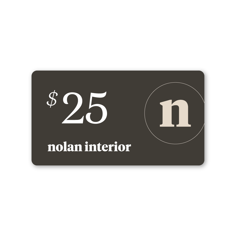 Nolan Interior Gift Card - Nolan Interior$25.00