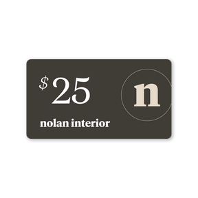 Nolan Interior Gift Card - Nolan Interior$25.00